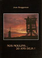 Nos moulins 20 ans déjà ! - Jean Bruggeman - Ed° ARAM Nord Pas de Calais 1993