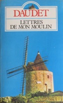 Lettres de mon Moulin - Alophonse Daudet