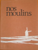 Nos moulins... du Nord (Flandres - Hainaut - Cambrésis) - Jean Bruggeman - Actica Edition